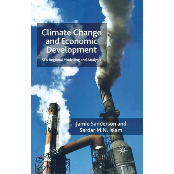Climate Change and Economic Development: Sea Regional Modelling and Analysis, (Paperback)