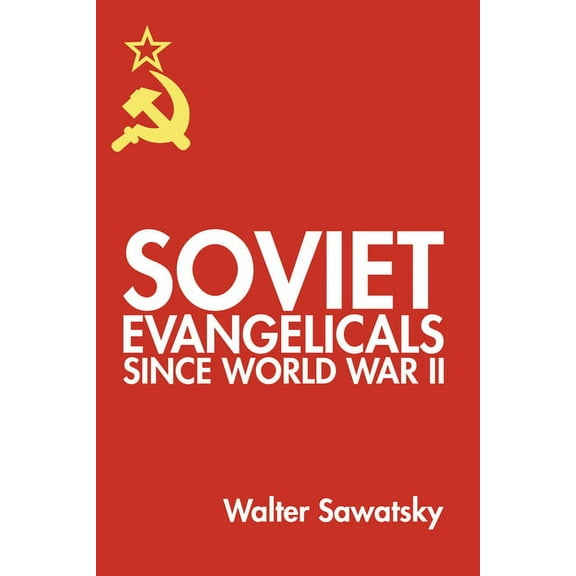 Soviet Evangelicals since World War II (Paperback)