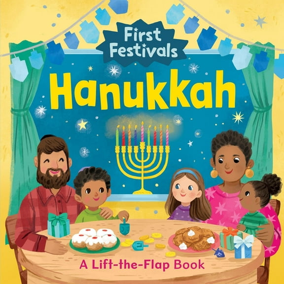 First Festivals First Festivals: Hanukkah: A Lift-The-Flap Book, (Board Book)