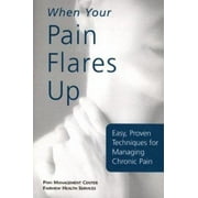 When Your Pain Flares Up : Easy, Proven Techniques for Managing Chronic Pain, Used [Paperback]