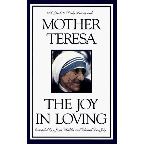 Pre-Owned The Joy in Loving: A Guide to Daily Living with Mother Teresa (Hardcover) 0670876682 9780670876686