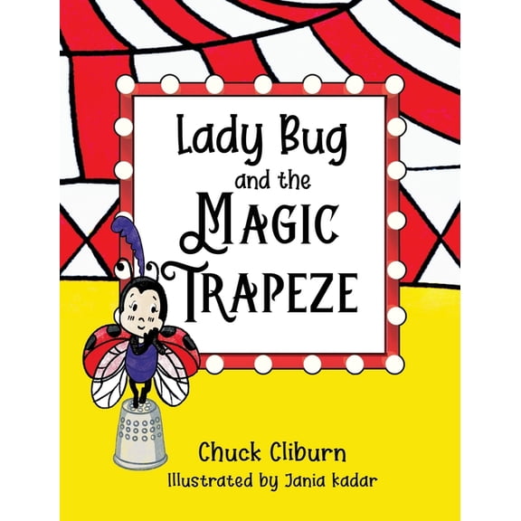 Lady Bug and the Magic Trapeze, (Hardcover)