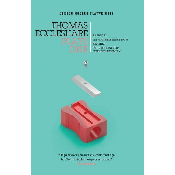 Oberon Modern Playwrights Thomas Eccleshare: Plays One: I'm Not Here Right Now; Heather; Instructions for Correct Assembly, (Paperback)