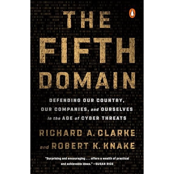 Pre-Owned Fifth Domain, The: Defending Our Country, Our Companies, and Ourselves in the Age of Cyber Threats Paperback