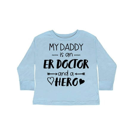 

Inktastic My Daddy is an ER Doctor and a Hero Gift Toddler Boy or Toddler Girl Long Sleeve T-Shirt