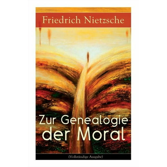 Zur Genealogie der Moral: Eine Streitschrift des Autors von "Also sprach Zarathustra", "Der Antichrist" und "Jenseits vo, (Paperback)
