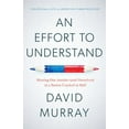 thumbnail image 1 of Pre-Owned An Effort to Understand: Hearing One Another (and Ourselves) in a Nation Cracked in Half (Paperback) 1633310485 9781633310483, 1 of 1