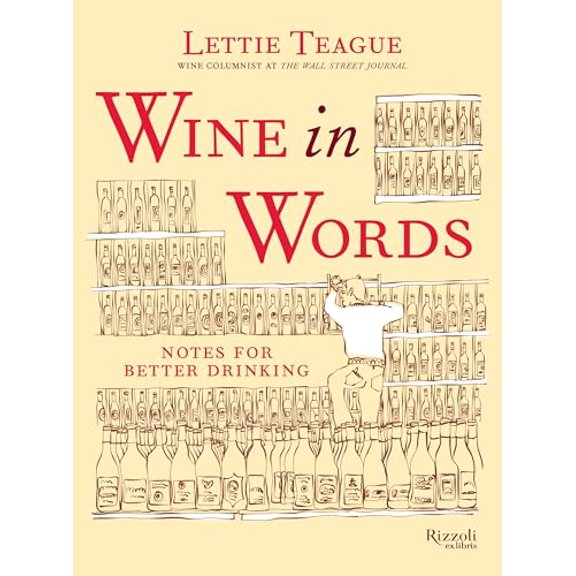 Pre-Owned Wine in Words: Notes for Better Drinking (Hardcover 9780847845439) by Lettie Teague