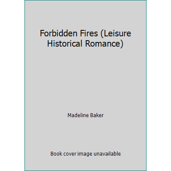 Pre-Owned Forbidden Fires (Leisure Historical Romance) (Paperback) 0843933399 9780843933390
