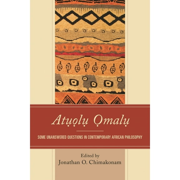 Atuolu Omalu: Some Unanswered Questions in Contemporary African Philosophy, (Paperback)