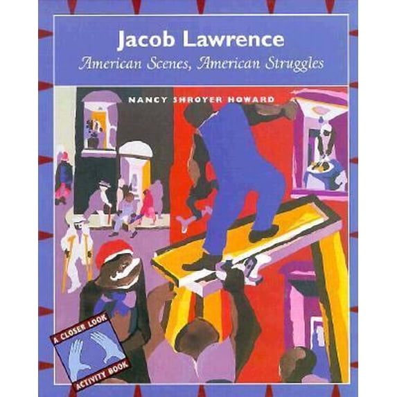 Pre-Owned Jacob Lawrence: American Scenes, American Struggles (Hardcover) 0871923025 9780871923028