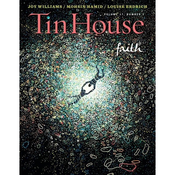 Tin House Magazine: Faith: Vol. 17, No. 3 (Paperback) 194285501X 9781942855019