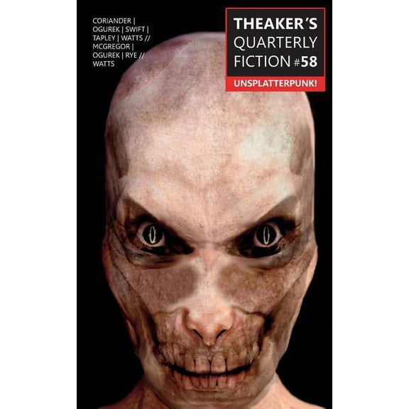 Theaker's Quarterly Fiction Theaker's Quarterly Fiction #58: Unsplatterpunk!, Book 58, (Paperback)