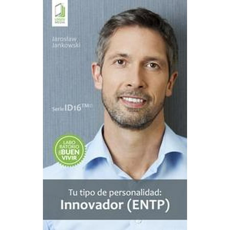Tu tipo de personalidad: Innovador (ENTP) - eBook (Best Jobs For Entp)