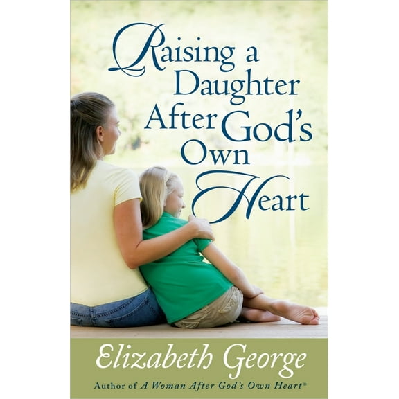 Pre-Owned Raising a Daughter After God's Own Heart (Paperback) 0736917721 9780736917728