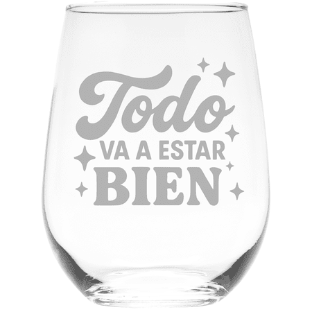 C&M Personal Gifts Todo Va A Estar Bien Stemless Wine Glass, 17 oz
