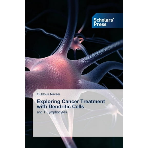 Exploring Cancer Treatment with Dendritic Cells, (Paperback)