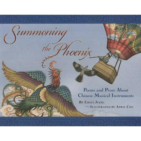 - Summoning the Phoenix : Poems and Prose about Chinese Musical Instruments