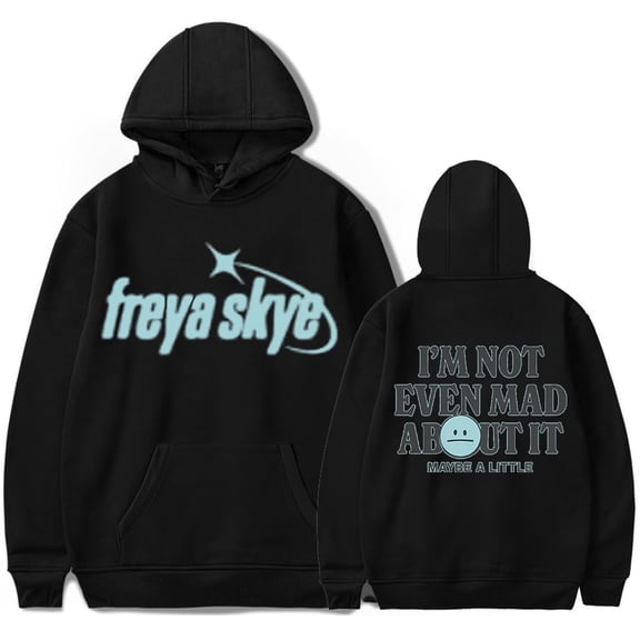 Freya Skye Merch “Not Even Mad About lt” Print Hoodie – Unisex Graphic Pullover Sweatshirt, Casual Streetwear Gift for Music Lovers