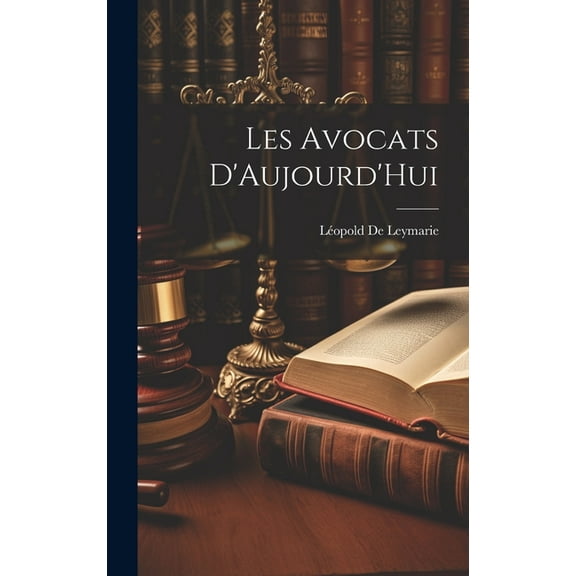 Les Avocats D'Aujourd'Hui (Hardcover)