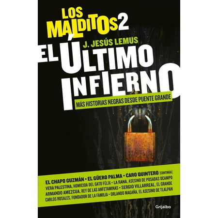 - El último infierno. Más historias negras desde Puente Grande/ The Last Hell: Mor e Dark Tales From Puente Grande