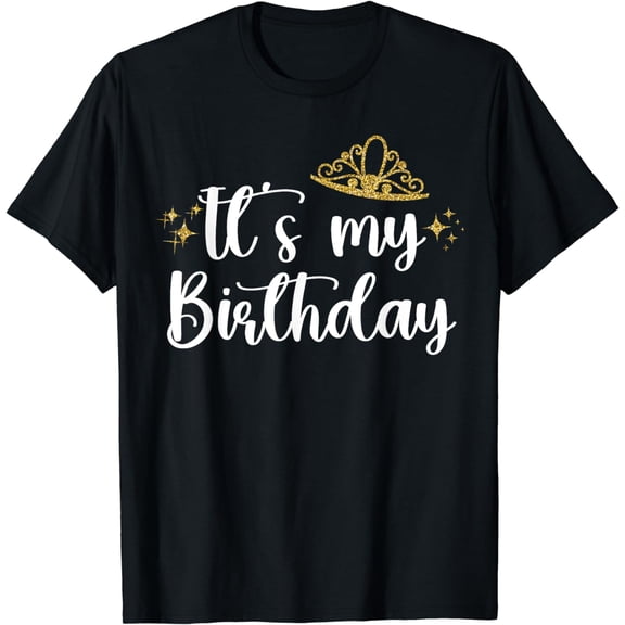 It's My Birthday Happy Birthday Girl Women Kids Teens Party T-Shirt