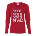thumbnail image 2 of Wild Bobby, Believe There is Good in the World Positive Message, Inspirational/Christian, Women Graphic Long Sleeve Tee, Red, 2XL, 2 of 3