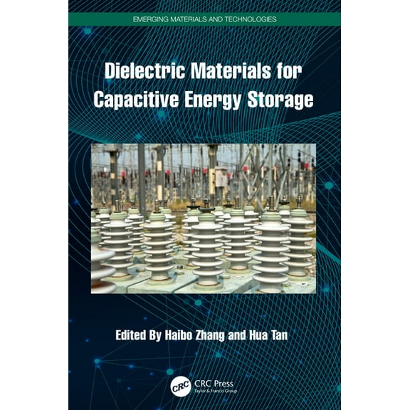 Emerging Materials and Technologies Dielectric Materials for Capacitive Energy Storage, (Hardcover)