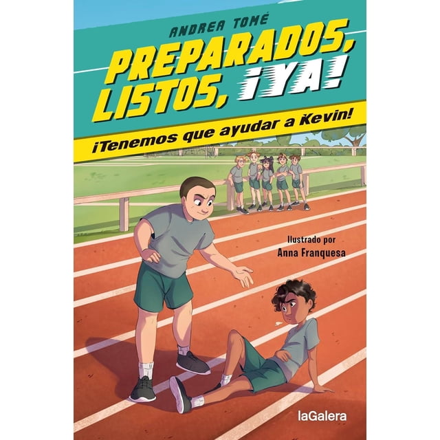 Libro ¡tenemos Que Ayudar A Kevin! (preparados, Listos, ¡ya! 3) Tapa Blanda, Autor Andrea Tome, Editorial Editorial La Galera