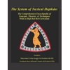 The System of Tactical Hapkido the Comprehensive Encyclopedia of Concepts, Theories & Techniques: White to High Red Belt Curriculum