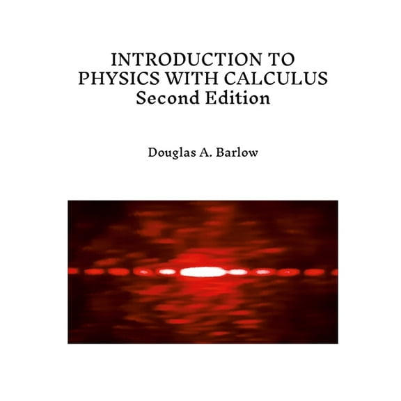 INTRODUCTION TO PHYSICS WITH CALCULUS Second Edition, (Paperback)