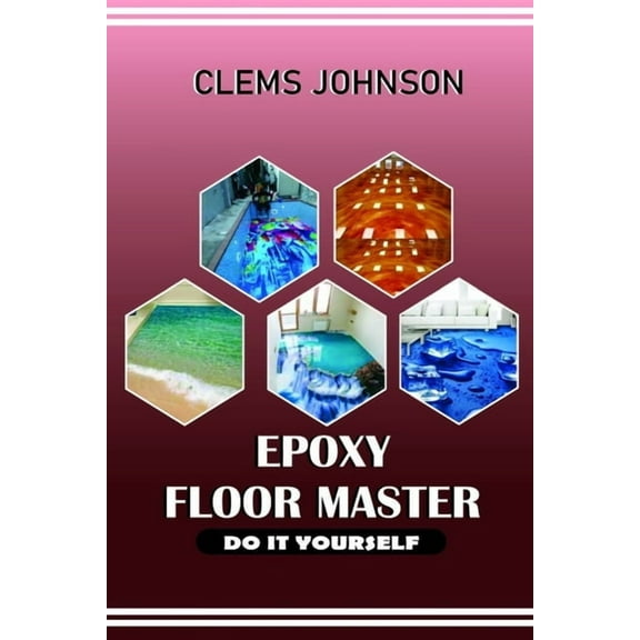 Epoxy Floor Master: Do It Yourself, (Paperback)