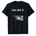thumbnail image 1 of AALJY Funny She Did It Matching Sister Brother Sibling Pointing T-Shirt, 1 of 5