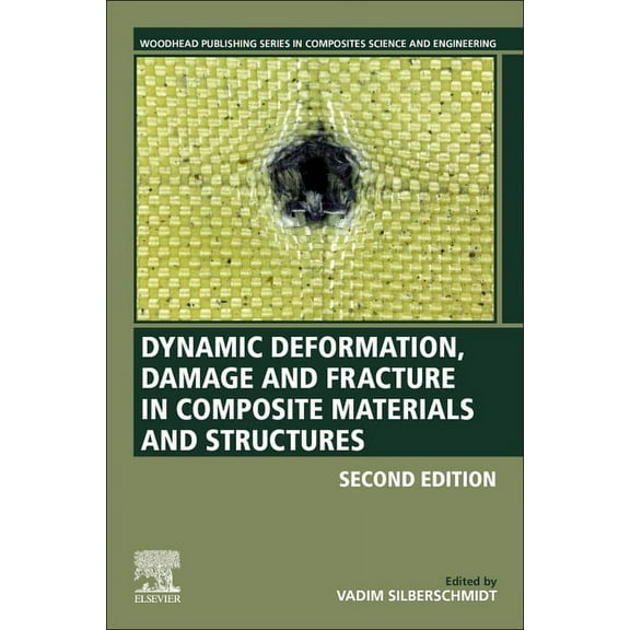 Woodhead Publishing Composites Science a Dynamic Deformation, Damage and Fracture in Composite Materials and Structures, (Hardcover)