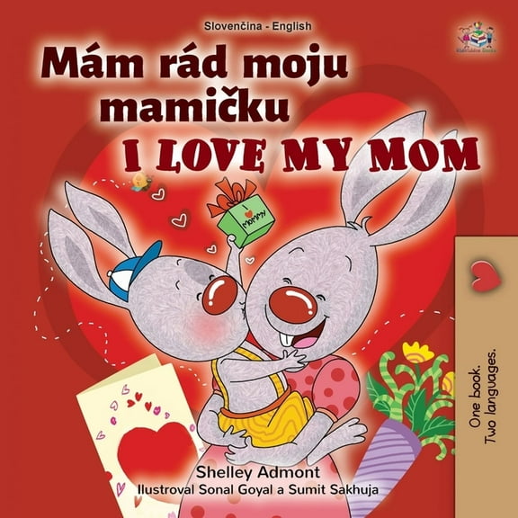 Slovak English Bilingual Collection I Love My Mom (Slovak English Bilingual Book for Kids), (Paperback)