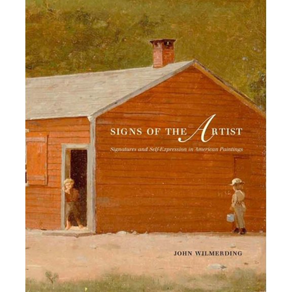 Pre-Owned Signs of the Artist: Signatures and Self-Expression in American Paintings (Hardcover) 0300097794 9780300097795