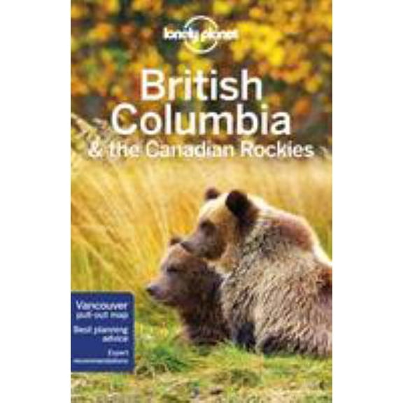 Pre-Owned Lonely Planet British Columbia & the Canadian Rockies (Paperback) 1786573377 9781786573377
