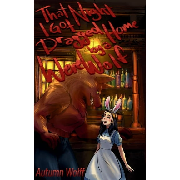 That Night I Got Dragged Home By A Werewolf, (Paperback)