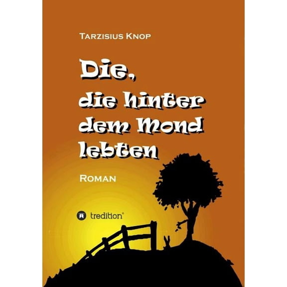 Die, Die Hinter Dem Mond Lebten (Paperback)