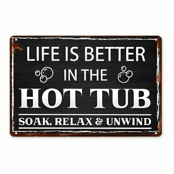 2D Flat Relaxation Emblem, Vintage Metal Tin Sign - 'Life Is Better In The Hot Tub' - Fun Wall Art for Home, Cafe, Bar, Or Garage Decor, Perfect for Room Decor 2D Flat, 2D Flat
