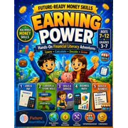 Future-Ready Money Skills Earning Power: Real-World Financial Literacy for Kids Ages 7-12: Jobs, Pay, Careers, Business Math & Entrepreneurship, Book 1, (Paperback)
