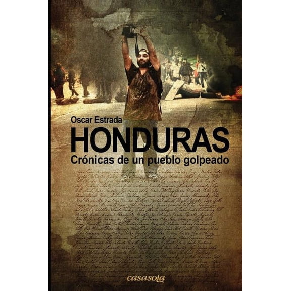 Honduras, cronicas de un pueblo golpeado (Paperback)