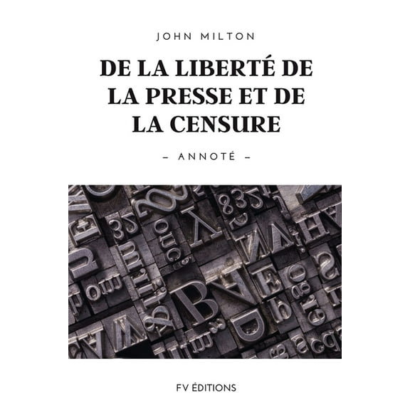 De la libertÃ© de la presse et de la censure: AnnotÃ©, (Paperback)