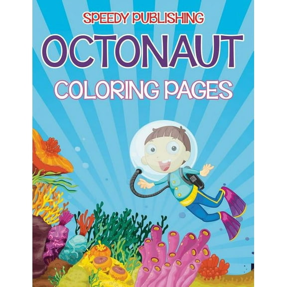 Octonaut Coloring Pages (Under the Sea Edition) (Paperback)