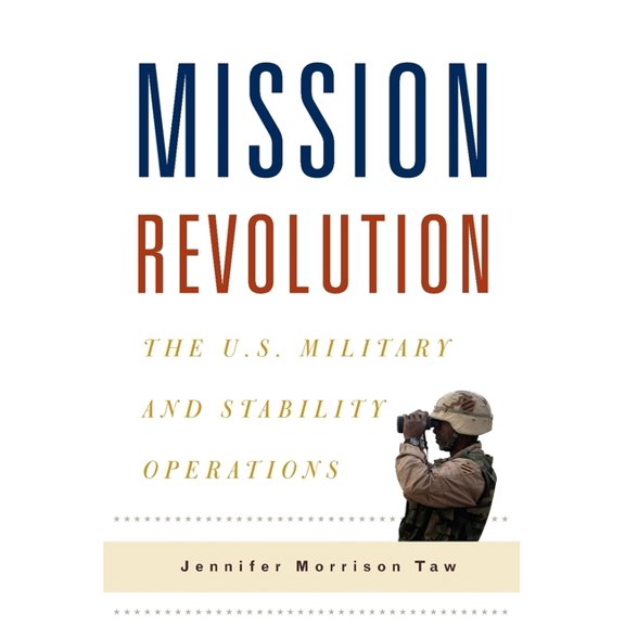 Columbia Studies in Terrorism and Irregu Mission Revolution: The U.S. Military and Stability Operations, (Hardcover)
