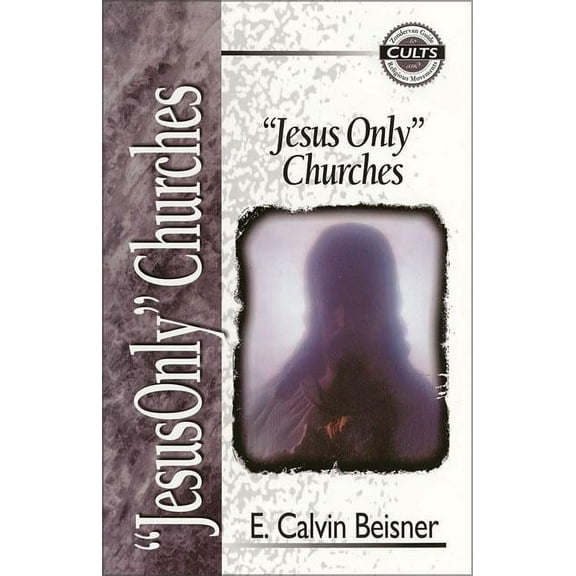 Zondervan Guide to Cults and Religious M Jesus Only Churches, (Paperback)