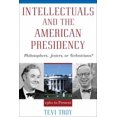 thumbnail image 1 of Pre-Owned Intellectuals and the American Presidency: Philosophers, Jesters, or Technicians? (Paperback) 0742508269 9780742508262, 1 of 1