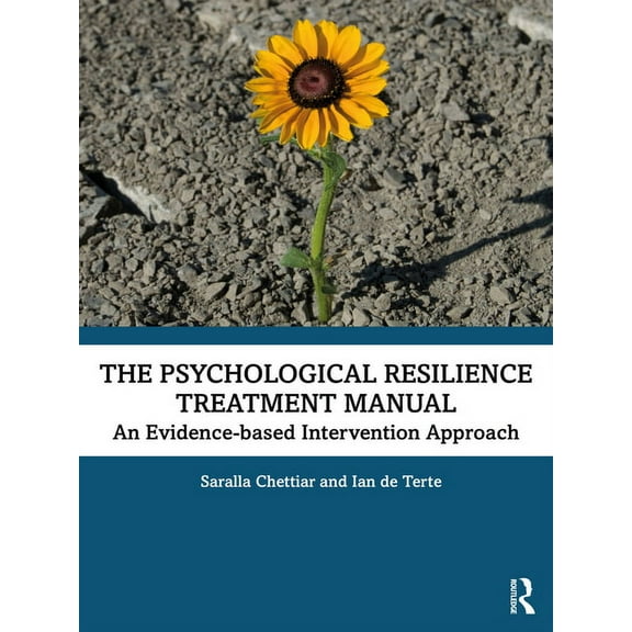 The Psychological Resilience Treatment Manual: An Evidence-Based Intervention Approach, (Paperback)
