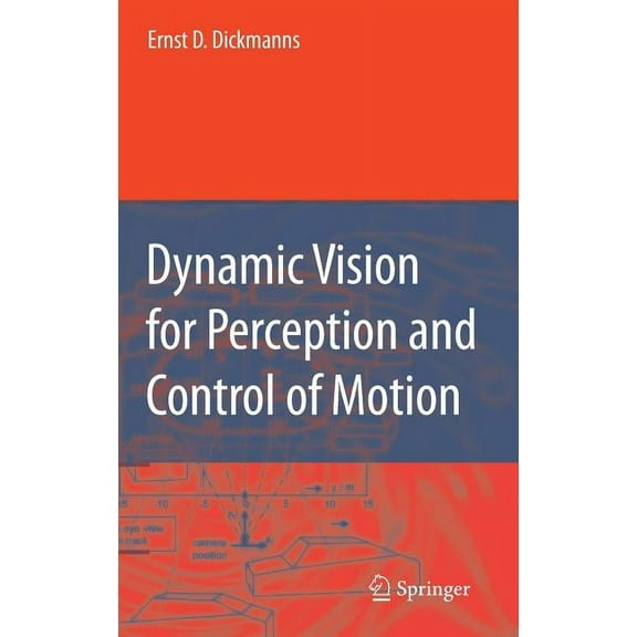 Dynamic Vision for Perception and Control of Motion, (Hardcover)