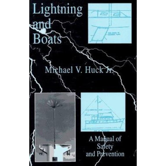 Pre-Owned Lightning and Boats: A Manual of Safety and Prevention (Paperback) 0963956604 9780963956606